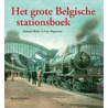 Het grote Belgische stationsboek door Stan Wagemans
