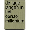 De lage langen in het eerste Millenium door Ad Maas