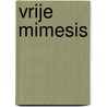 Vrije mimesis by Timen Olthof