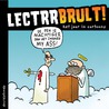 Lectrr brult! by Steven Degryse