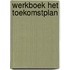 Werkboek het toekomstplan