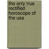The only true rectified horoscope of the USA