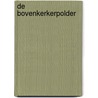 De bovenkerkerpolder door P. van Schaik