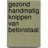 Gezond handmatig knippen van betonstaal by Peter Voskamp