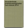 Docentenboek praktijkvaardigheden met Outlook 2010 by Maria Bakker