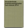 Docentenboek praktijkvaardigheden met Outlook 2010 door Maria Bakker