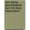 Een kleine geschiedenis van het dorp Haarzuilens by Jan Van Paradijs