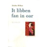 It libben fan in oar by Jetske Bilker
