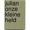 Julian onze kleine held by Marisca Visser