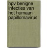 Hpv benigne infecties van het humaan papillomavirus door Onbekend