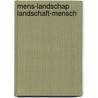 Mens-landschap Landschaft-Mensch by Tony Rombouts