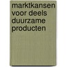 Marktkansen voor deels duurzame producten by M.A. van Haaster-de Winter