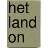 Het land On by Jos van den Berg