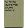 De zeven levens van Andrea Voerman by Fred Velders