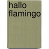 Hallo flamingo by Ard Huizinga