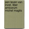 Een leven van inzet. Liber amicorum Michel Magits door Onbekend