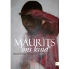 Maurits ons kind door Raoul Fenijn-Rammeloo