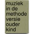 Muziek in de methode versie ouder kind