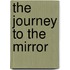 The journey to the mirror