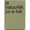 Ja natuurlijk, zo is het door Siette Vriesema