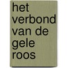 Het verbond van de gele roos by Ben Aksman