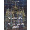 Symboliek in kathedralenbouw by M. Gout