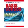 Basiscursus PHP 5.4 door Victor Peters