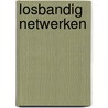 Losbandig netwerken by Mariska van Vondelen