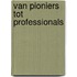 Van pioniers tot professionals