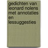 Gedichten van Leonard Nolens met annotaties en lessuggesties by Leonard Nolens