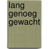 Lang genoeg gewacht by Leslie LaFoy
