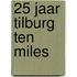 25 jaar Tilburg ten miles