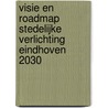 Visie en roadmap stedelijke verlichting Eindhoven 2030 door P.H. den Ouden