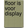 Floor is voor display door Marjon Hoffman