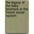 The legacy of the baby boomers or the French social system
