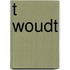 t Woudt