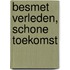 Besmet verleden, schone toekomst