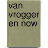 Van vrogger en now door Onbekend