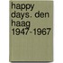 Happy Days. Den Haag 1947-1967