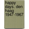 Happy Days. Den Haag 1947-1967 by Sjoerd van Faassen