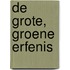 De grote, groene erfenis