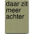 Daar zit meer achter