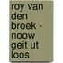 Roy van den Broek - Noow geit ut loos