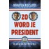 Zo word je president