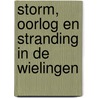 Storm, oorlog en stranding in de Wielingen door Onbekend