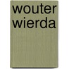 Wouter Wierda by W.S. Wierda