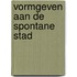 Vormgeven aan de spontane stad