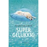 Super gelukkig