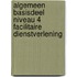 Algemeen basisdeel niveau 4 facilitaire dienstverlening