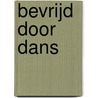 Bevrijd door dans door Elly Linger